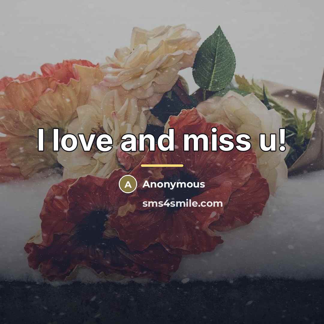 “I love and miss u!…” quote by Anonymous