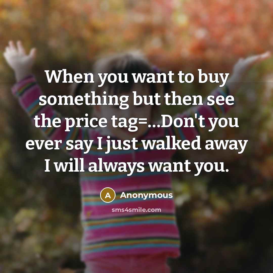 “When you want to buy something but then see the…” quote by Anonymous