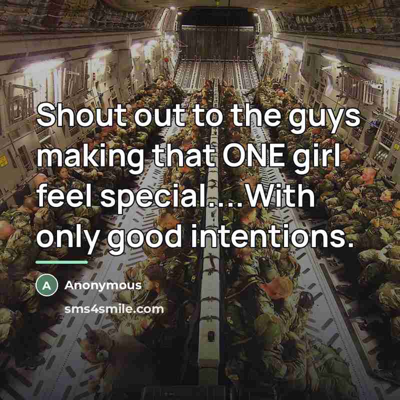 “Shout out to the guys making that ONE girl feel…” quote by Anonymous