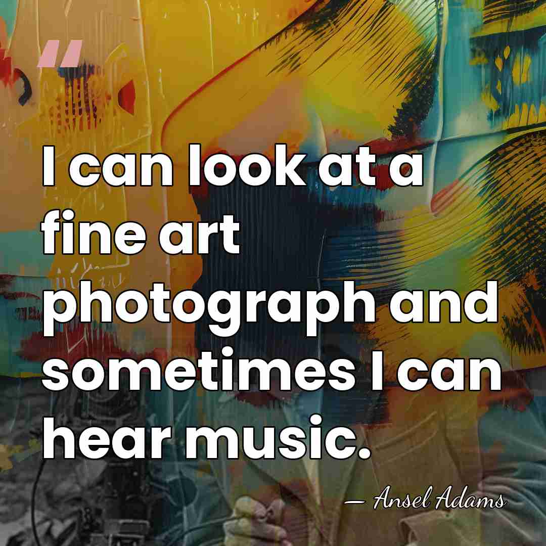 I can look at a fine art photograph and sometimes I can&hellip; - Ansel Adams