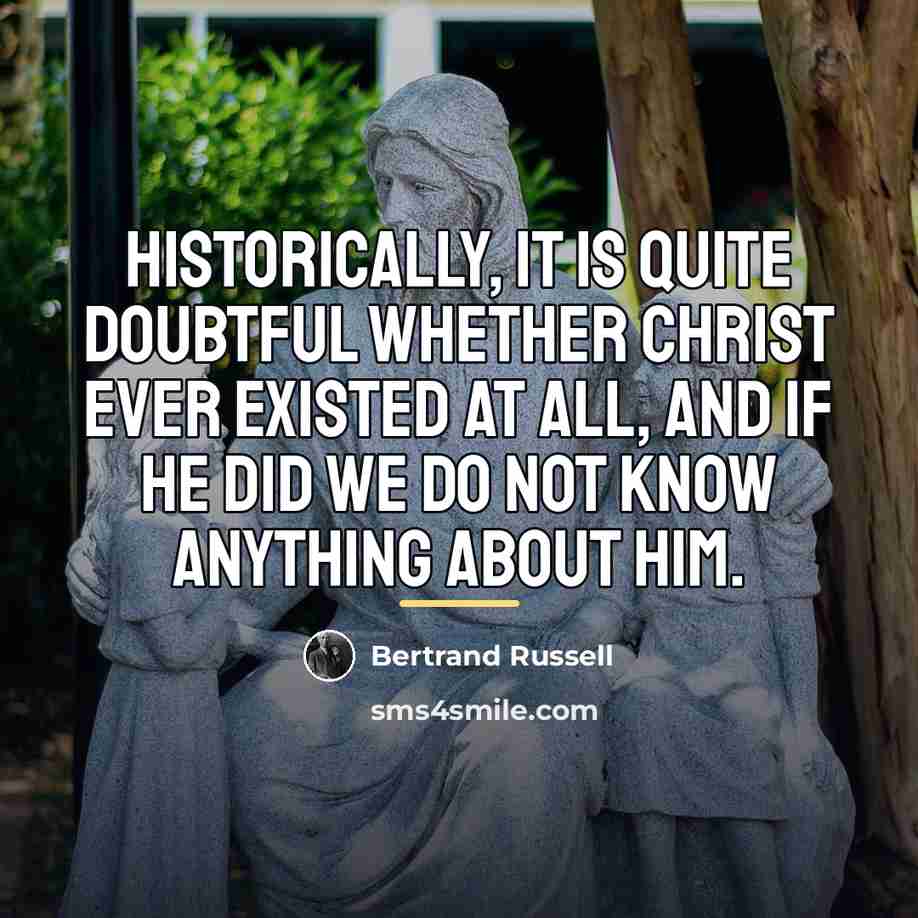 “Historically, it is quite doubtful whether Christ ever existed at…” quote by Bertrand Russell