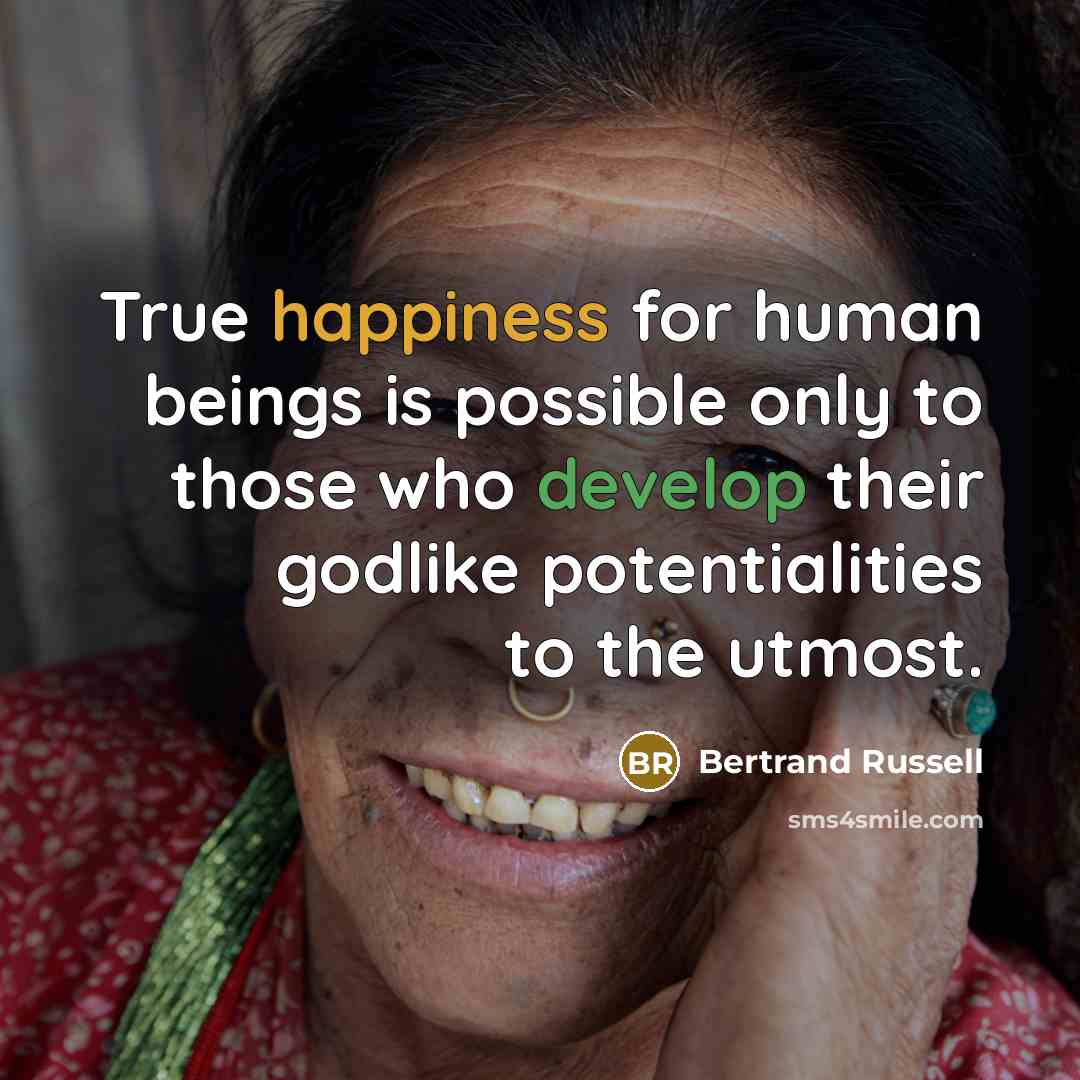 “True happiness for human beings is possible only to those…” quote by Bertrand Russell