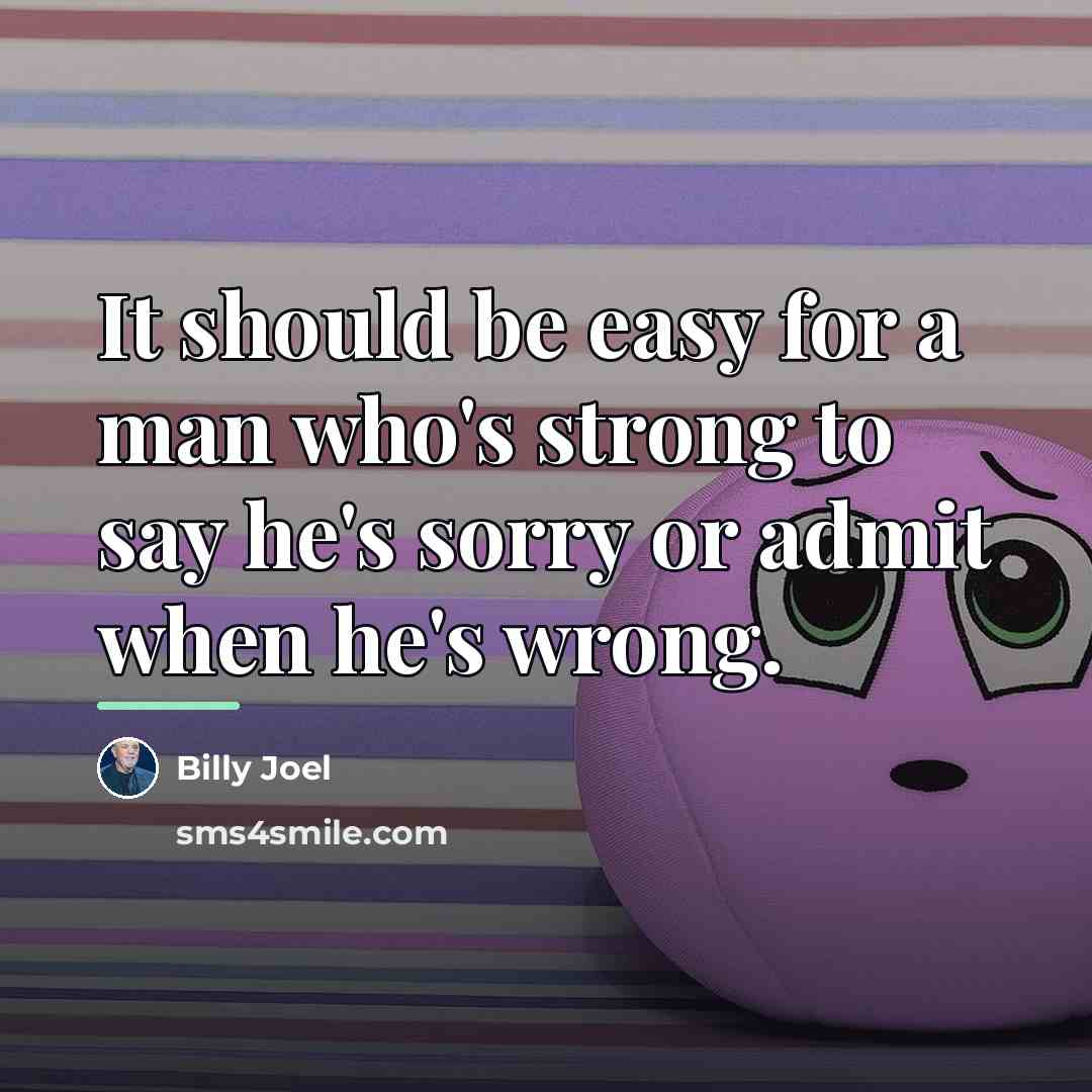 “It should be easy for a man who's strong to…” quote by Billy Joel