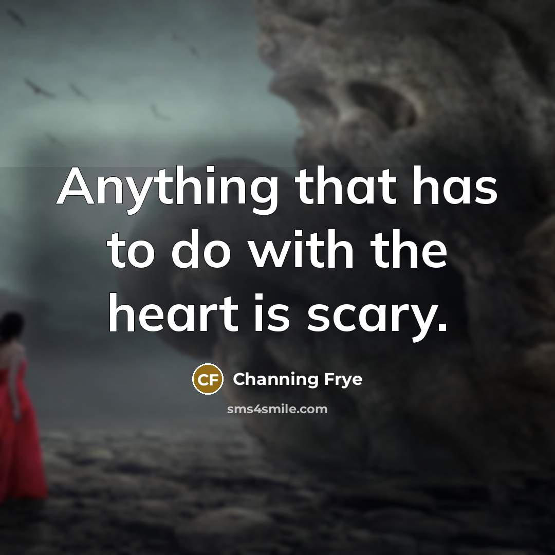 “Anything that has to do with the heart is scary.…” quote by Channing Frye