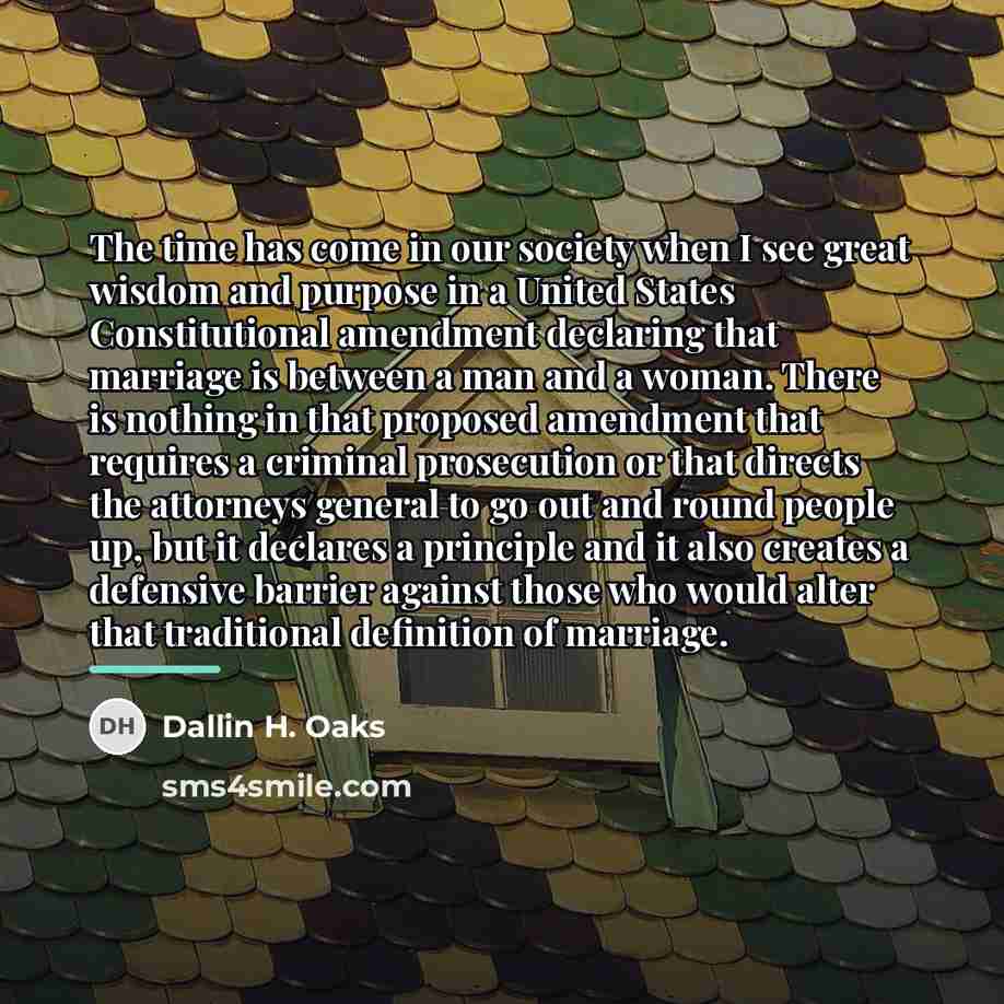 “The time has come in our society when I see…” quote by Dallin H. Oaks