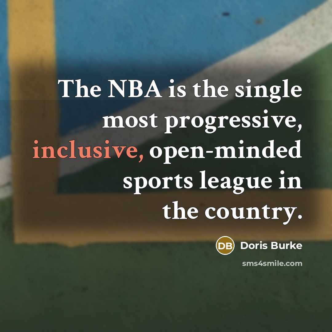 “The NBA is the single most progressive, inclusive, open-minded sports…” quote by Doris Burke