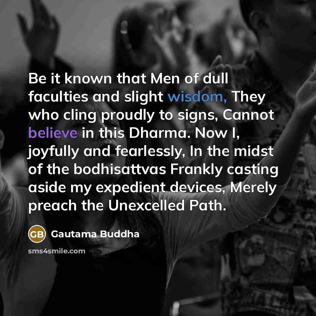 “Be it known that Men of dull faculties and slight…” quote by Gautama Buddha
