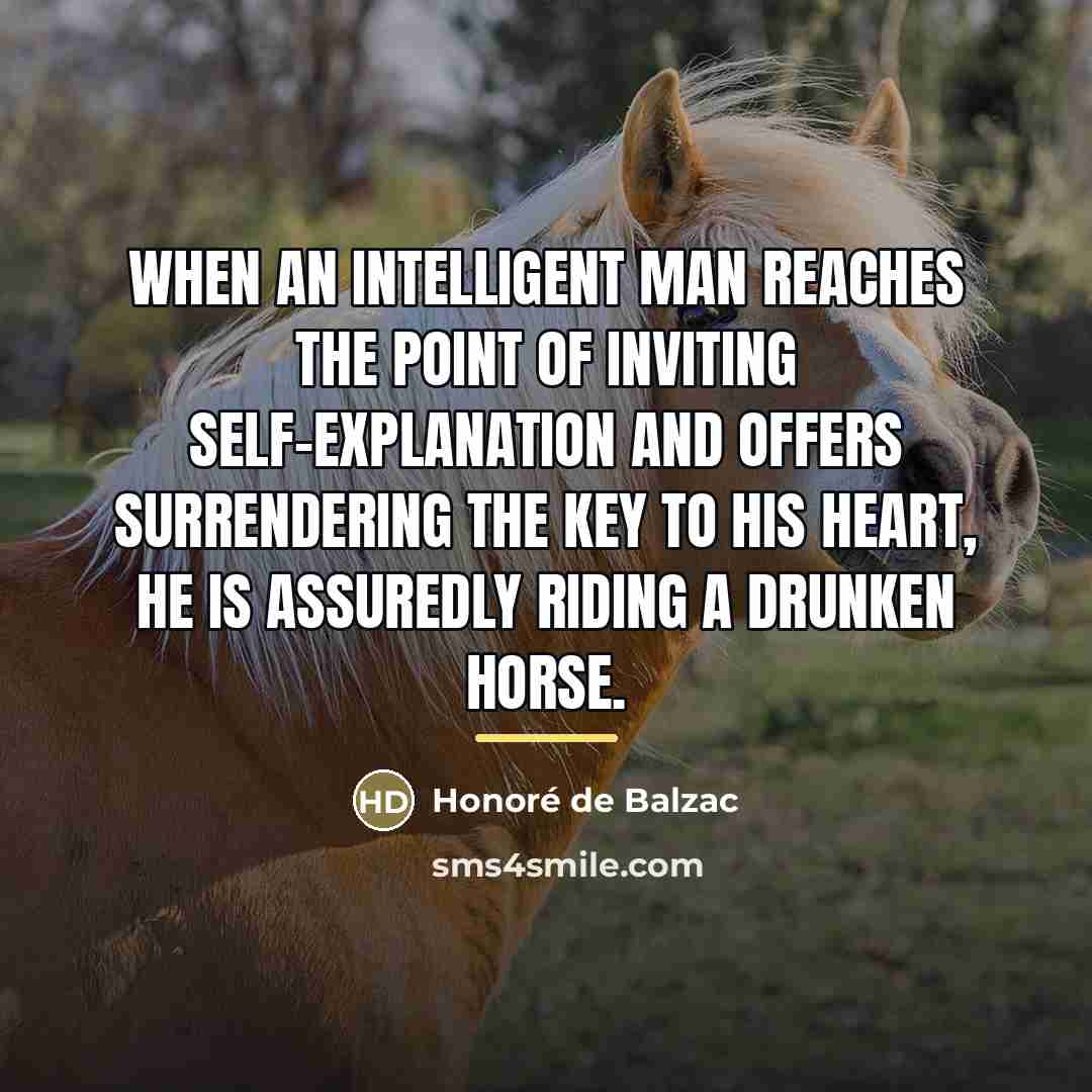 “When an intelligent man reaches the point of inviting self-explanation…” quote by Honore de Balzac