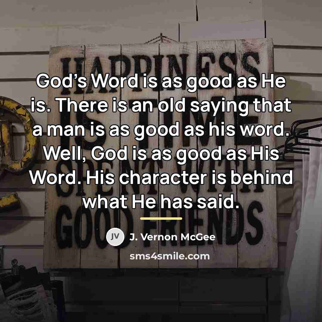 “God's Word is as good as He is. There is…” quote by J. Vernon McGee