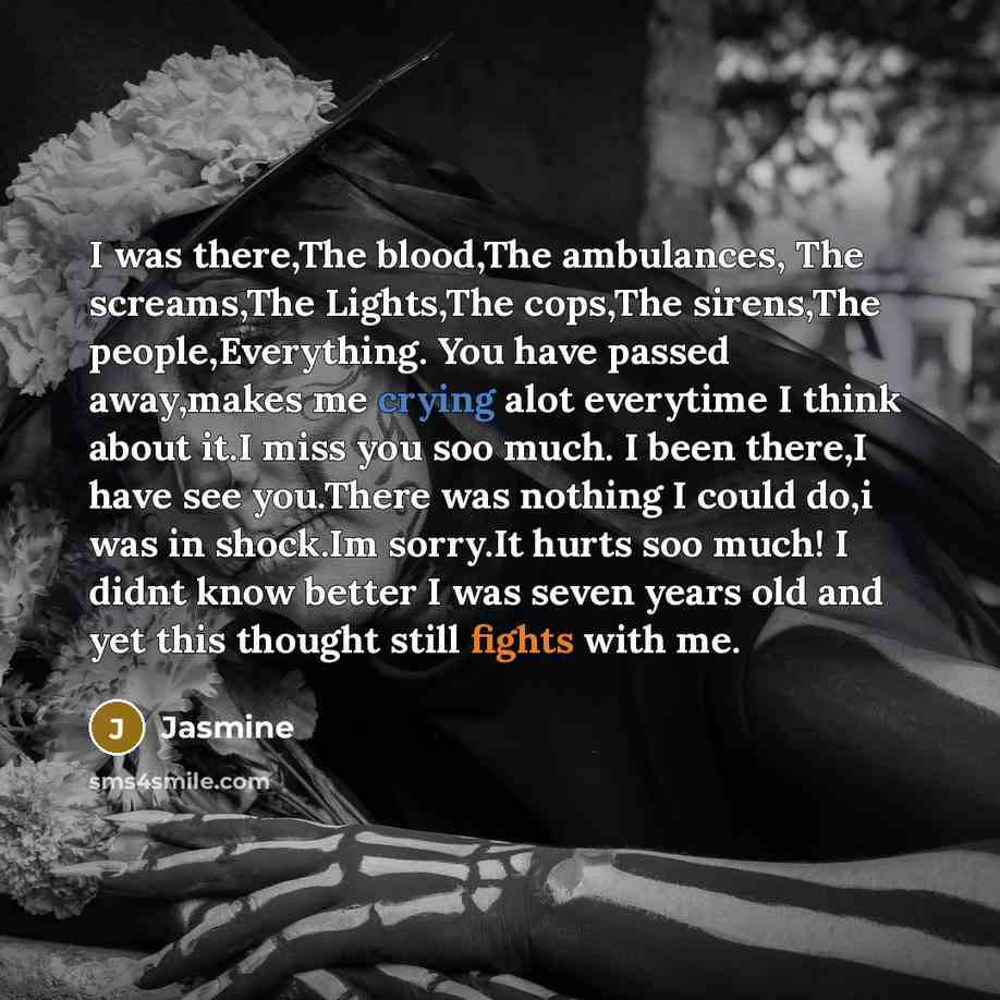 “I was there,The blood,The ambulances, The screams,The Lights,The cops,The sirens,The…” quote by Jasmine