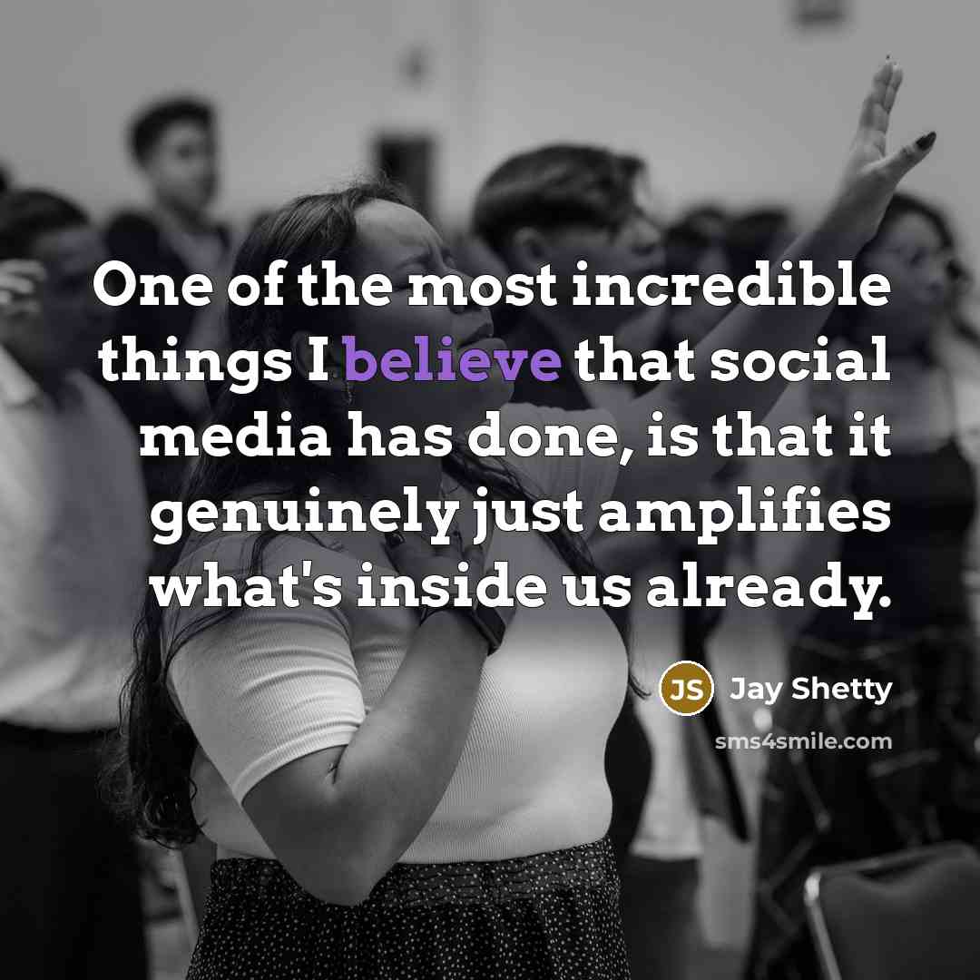 “One of the most incredible things I believe that social…” quote by Jay Shetty
