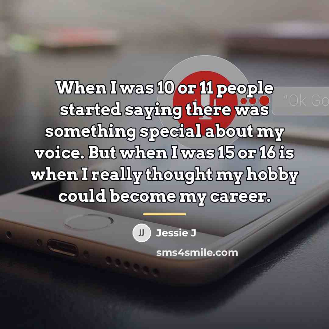 “When I was 10 or 11 people started saying there…” quote by Jessie J