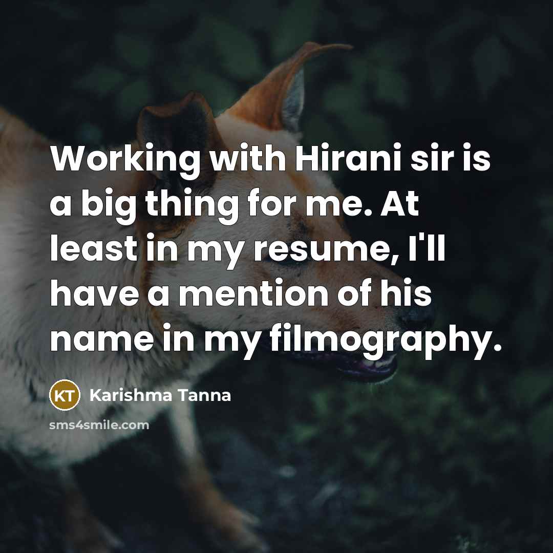 “Working with Hirani sir is a big thing for me.…” quote by Karishma Tanna