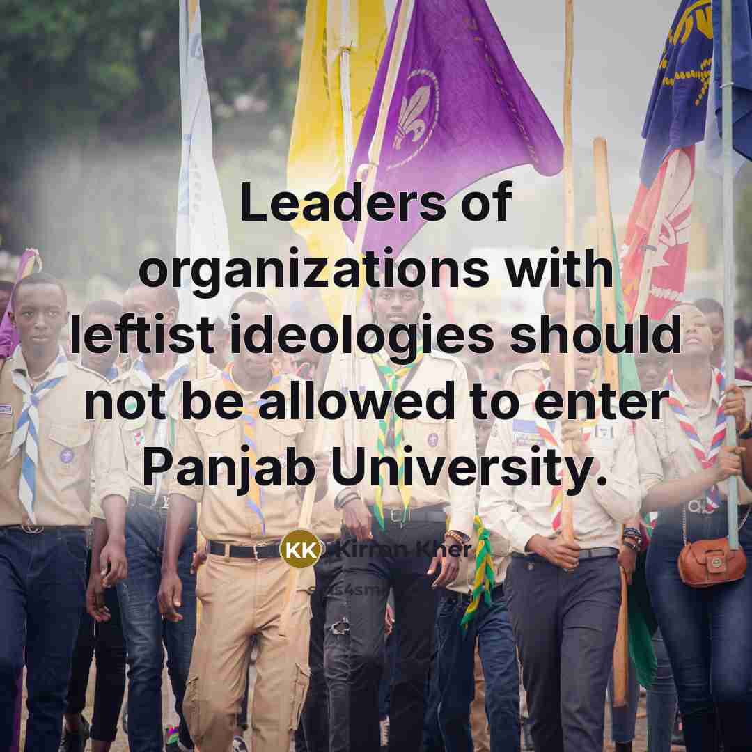 “Leaders of organizations with leftist ideologies should not be allowed…” quote by Kirron Kher