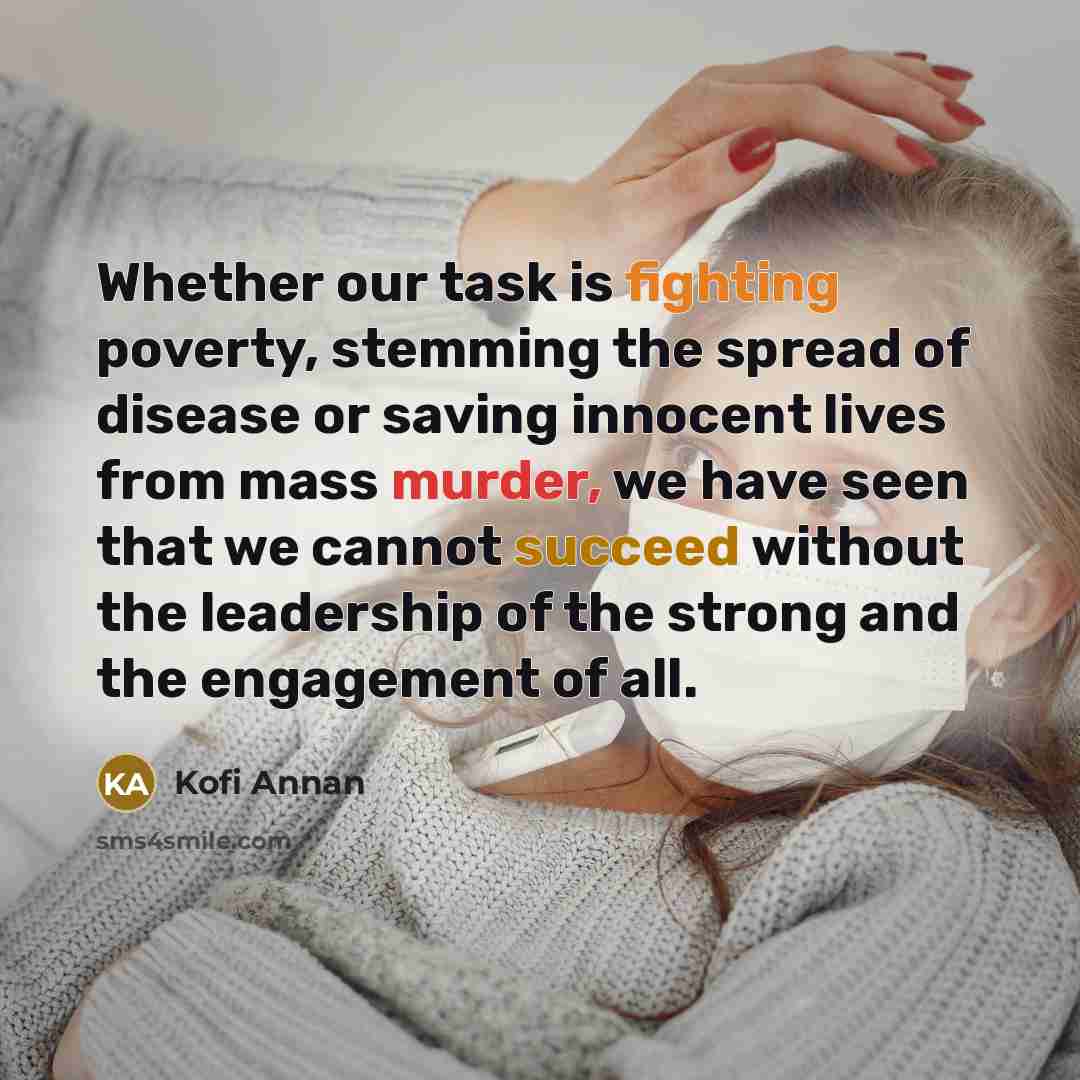 “Whether our task is fighting poverty, stemming the spread of…” quote by Kofi Annan