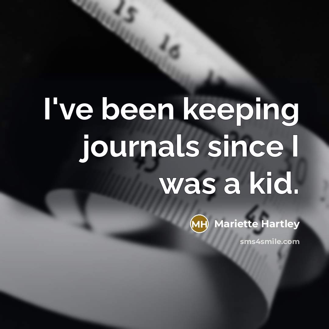 “I've been keeping journals since I was a kid.…” quote by Mariette Hartley