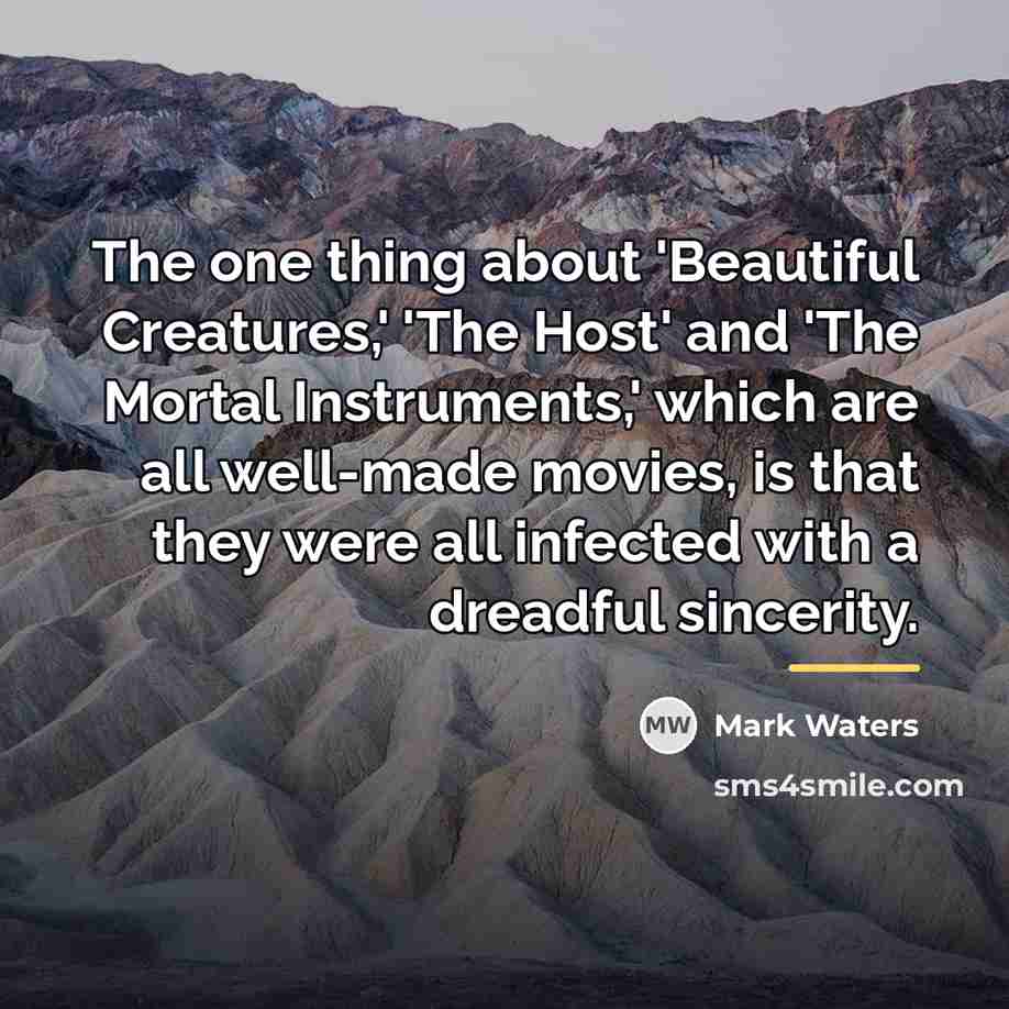 “The one thing about 'Beautiful Creatures,' 'The Host' and 'The…” quote by Mark Waters