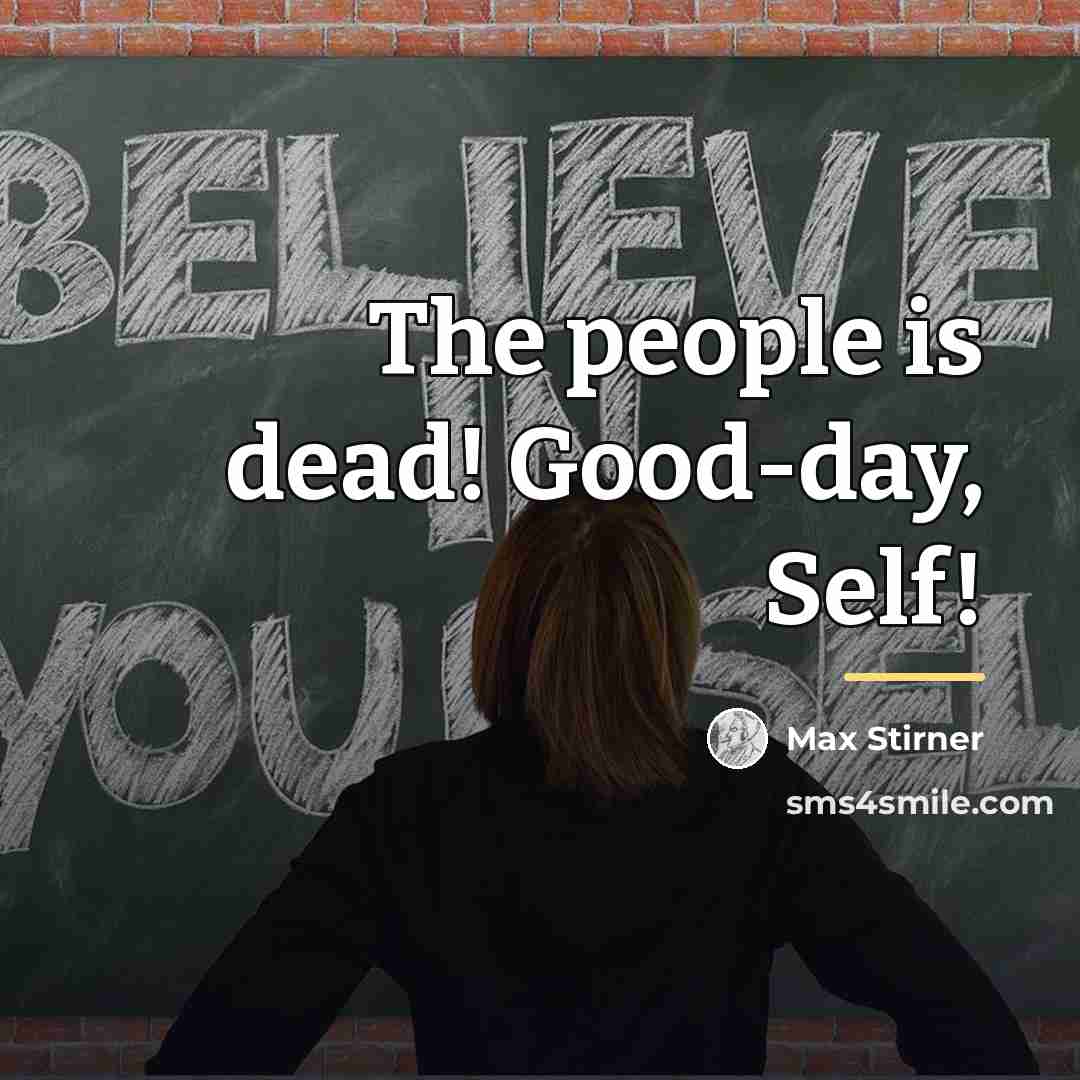 “The people is dead! Good-day, Self!…” quote by Max Stirner