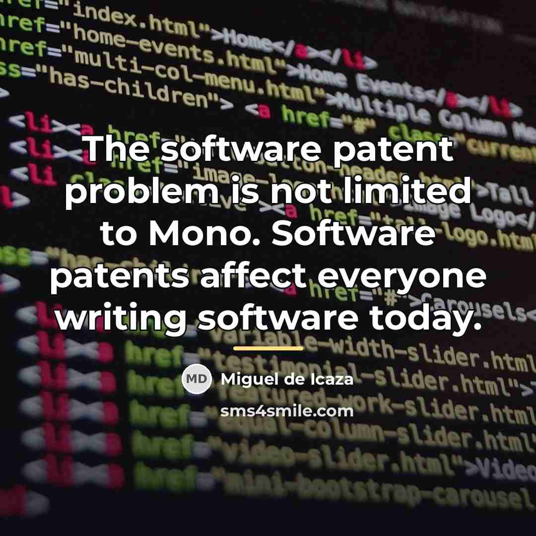 “The software patent problem is not limited to Mono. Software…” quote by Miguel de Icaza