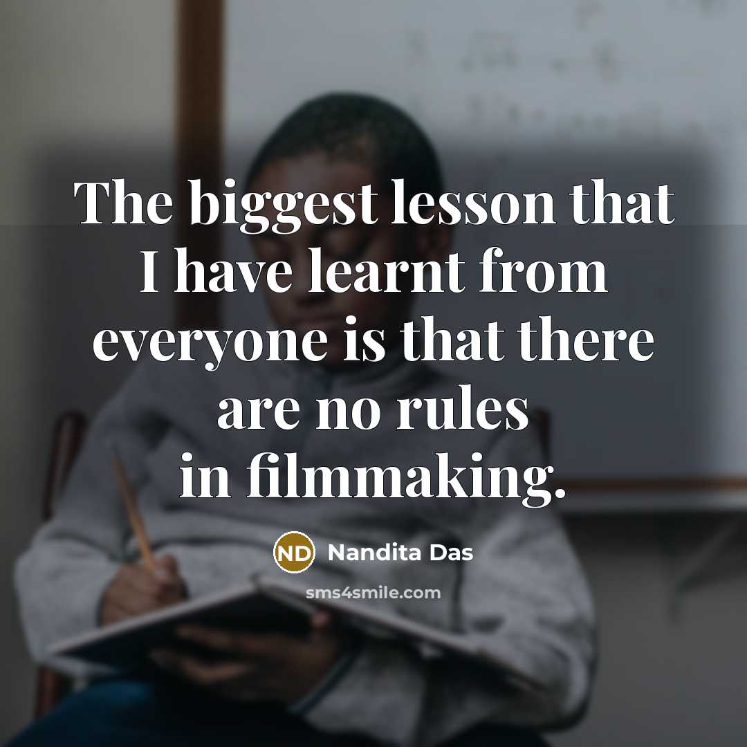 “The biggest lesson that I have learnt from everyone is…” quote by Nandita Das