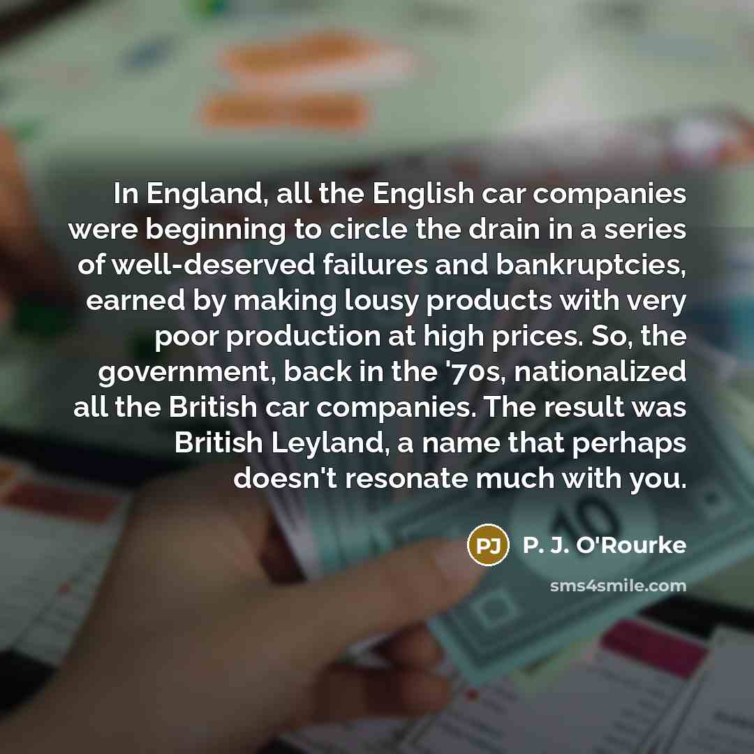 “In England, all the English car companies were beginning to…” quote by P. J. O'Rourke