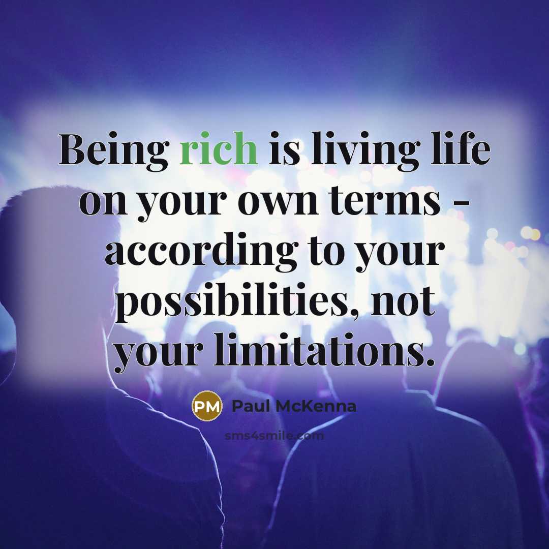 “Being rich is living life on your own terms -…” quote by Paul McKenna