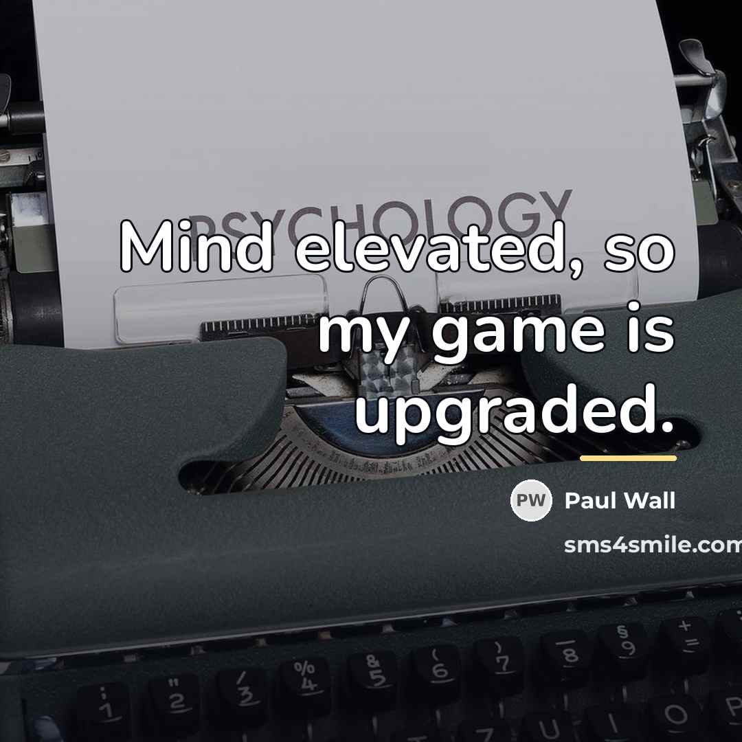 “Mind elevated, so my game is upgraded.…” quote by Paul Wall