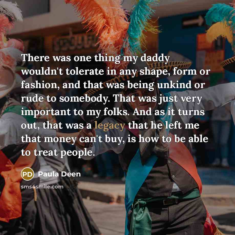 “There was one thing my daddy wouldn't tolerate in any…” quote by Paula Deen