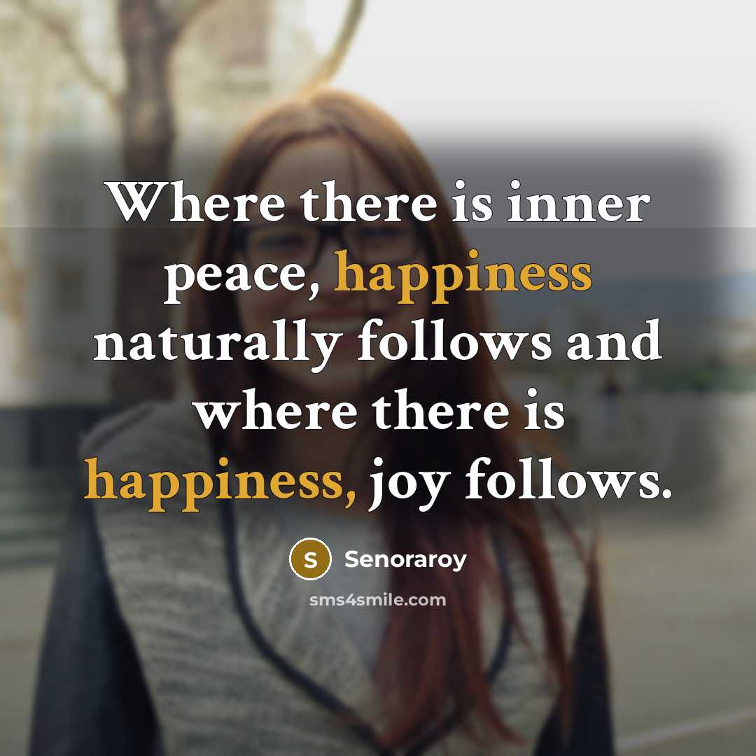 “Where there is inner peace, happiness naturally follows and where…” quote by Senoraroy
