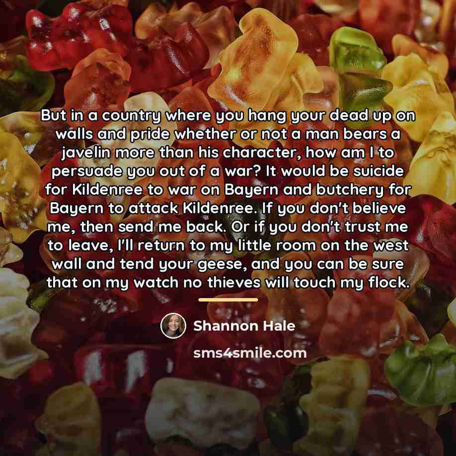 “But in a country where you hang your dead up…” quote by Shannon Hale