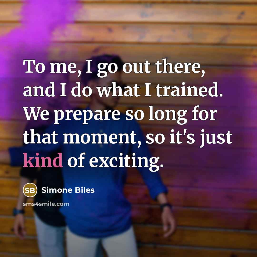 “To me, I go out there, and I do what…” quote by Simone Biles
