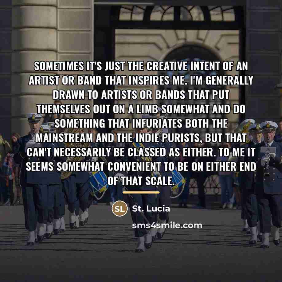 “Sometimes it's just the creative intent of an artist or…” quote by St. Lucia