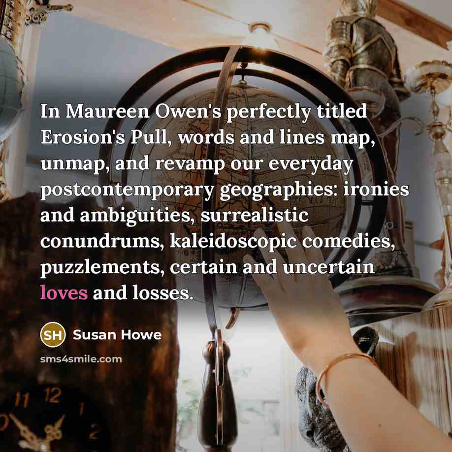 “In Maureen Owen's perfectly titled Erosion's Pull, words and lines…” quote by Susan Howe