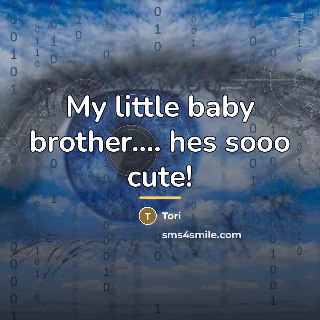 “My little baby brother.... hes sooo cute!…” quote by Tori