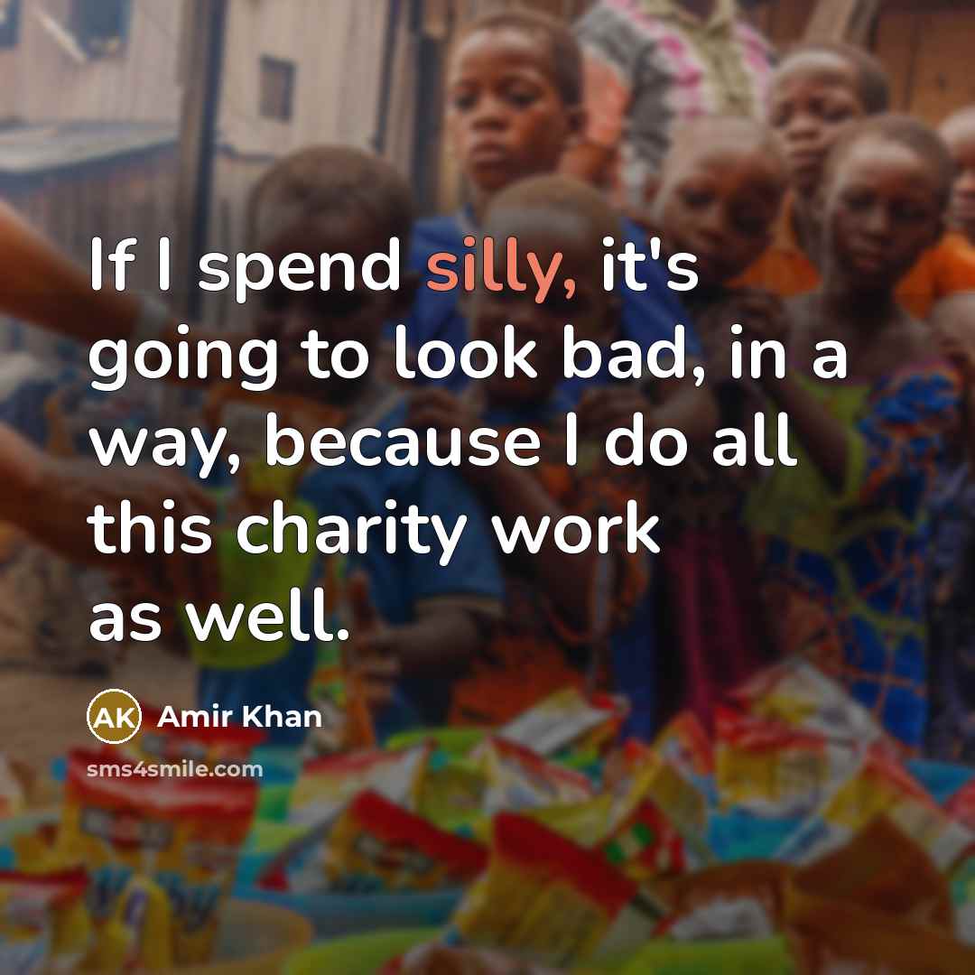 “If I spend silly, it's going to look bad, in…” quote by Amir Khan