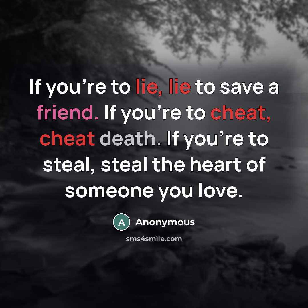 “If you're to lie, lie to save a friend. If…” quote by Anonymous