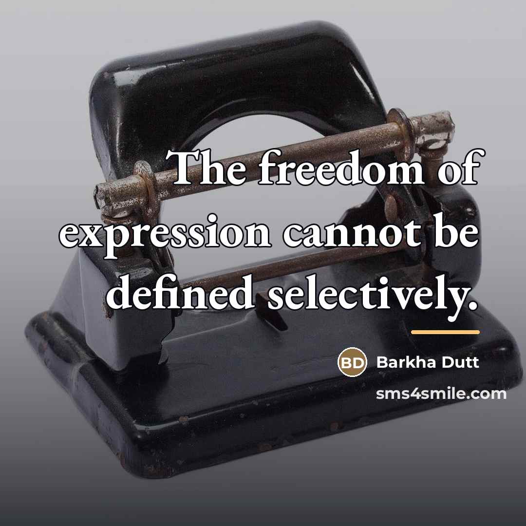 “The freedom of expression cannot be defined selectively.…” quote by Barkha Dutt