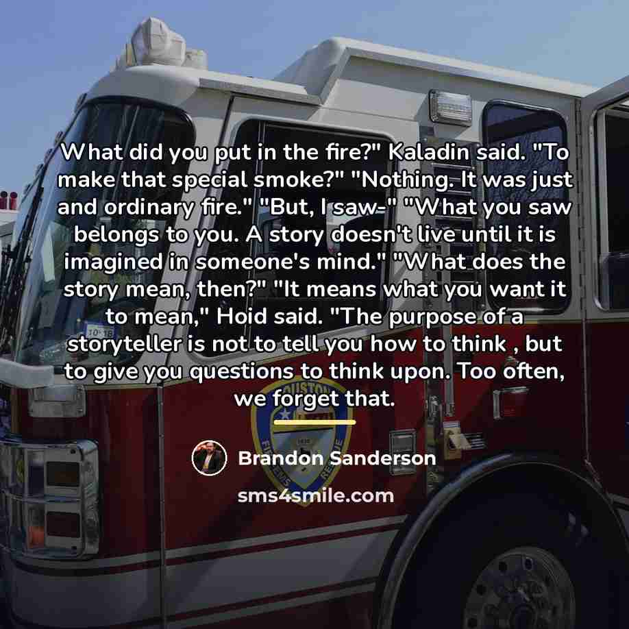 “What did you put in the fire?" Kaladin said. "To…” quote by Brandon Sanderson
