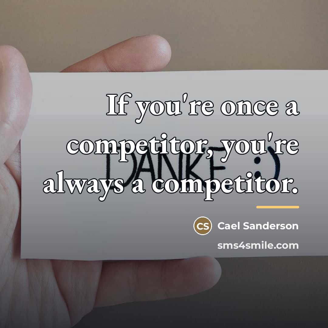 “If you're once a competitor, you're always a competitor.…” quote by Cael Sanderson