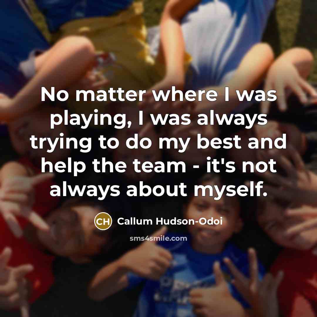 “No matter where I was playing, I was always trying…” quote by Callum Hudson-Odoi