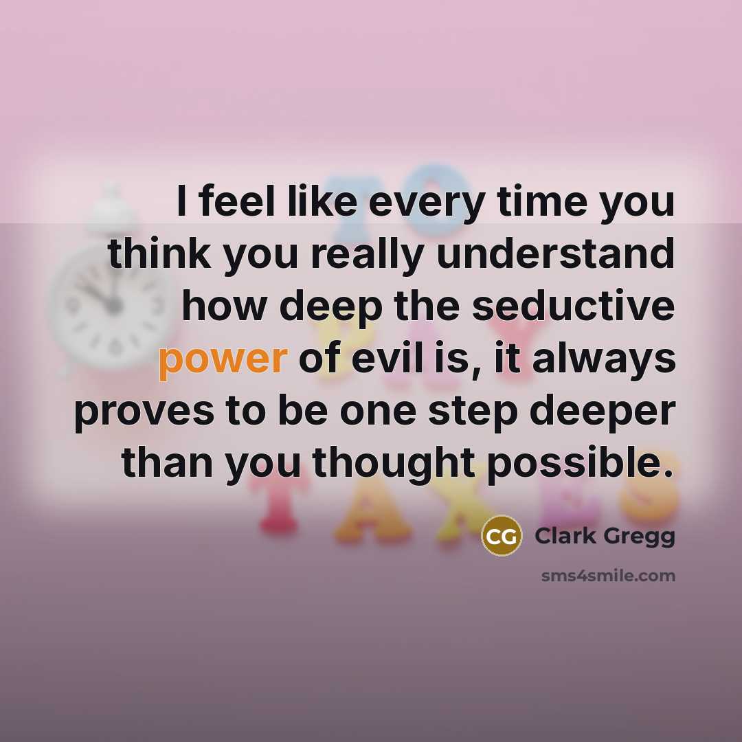 “I feel like every time you think you really understand…” quote by Clark Gregg