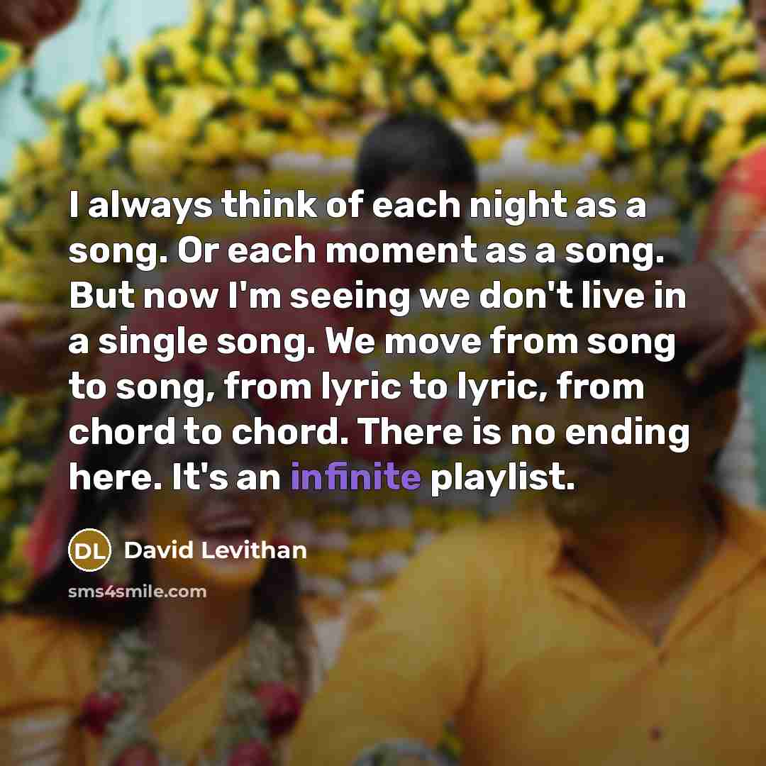 “I always think of each night as a song. Or…” quote by David Levithan