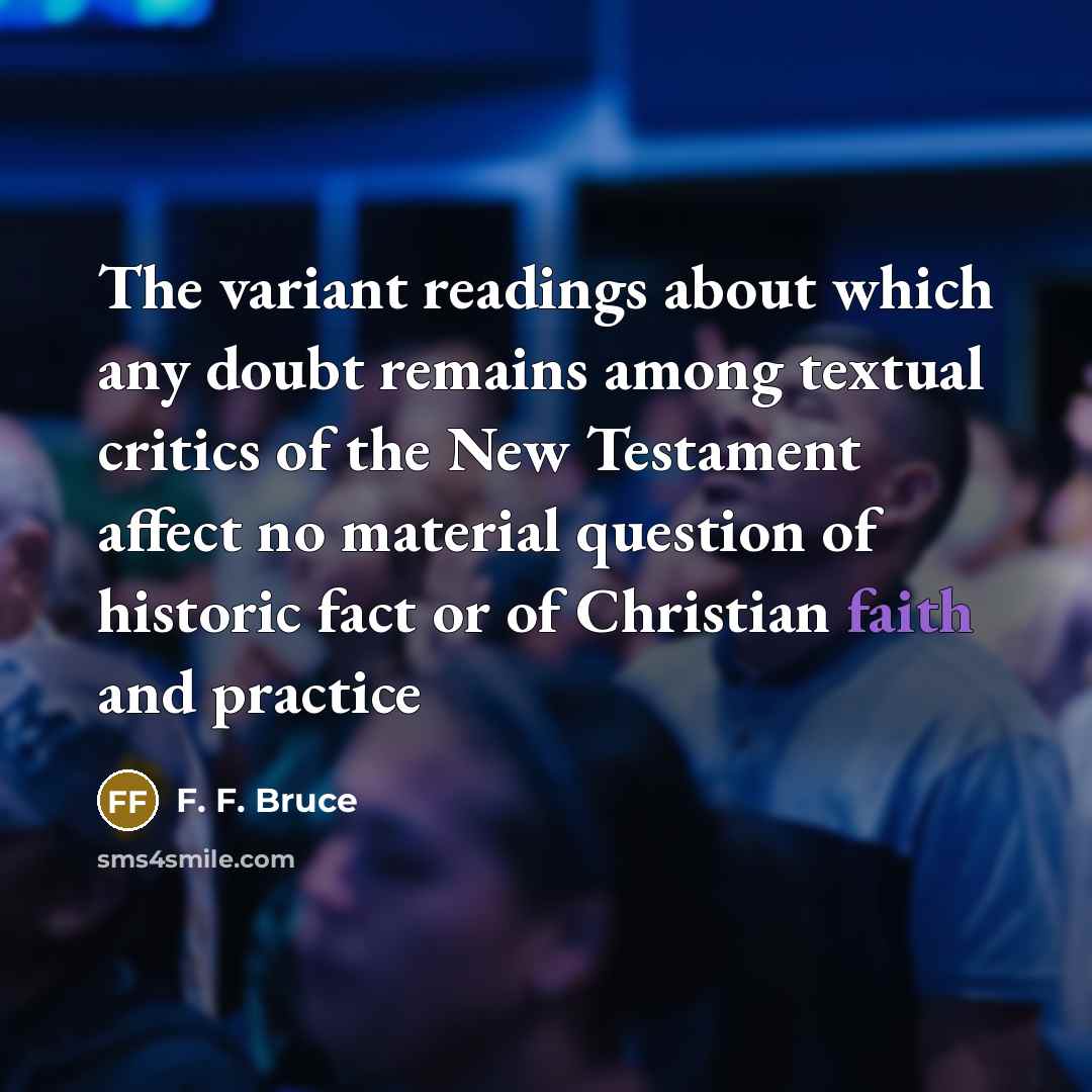 “The variant readings about which any doubt remains among textual…” quote by F. F. Bruce