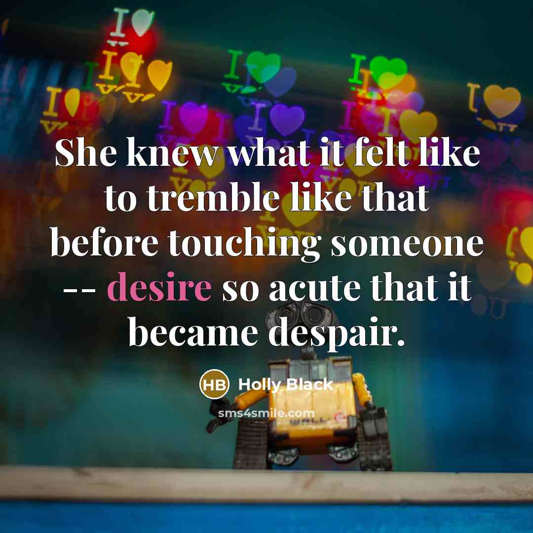 “She knew what it felt like to tremble like that…” quote by Holly Black