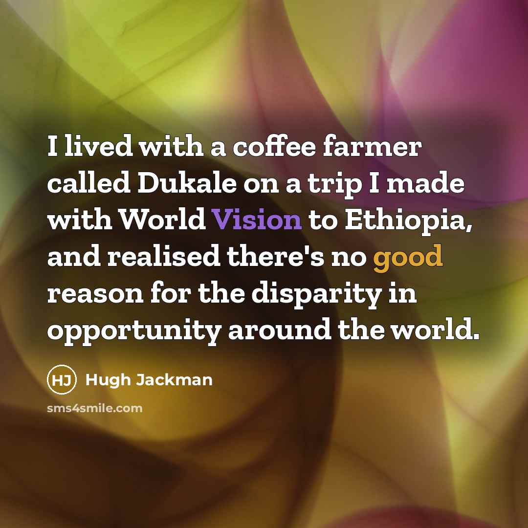 “I lived with a coffee farmer called Dukale on a…” quote by Hugh Jackman