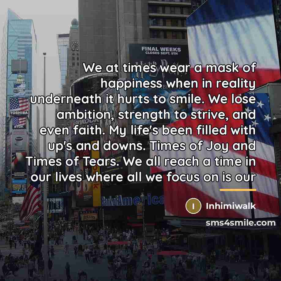 “We at times wear a mask of happiness when in…” quote by Inhimiwalk