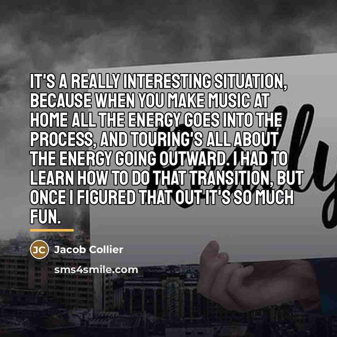 “It's a really interesting situation, because when you make music…” quote by Jacob Collier