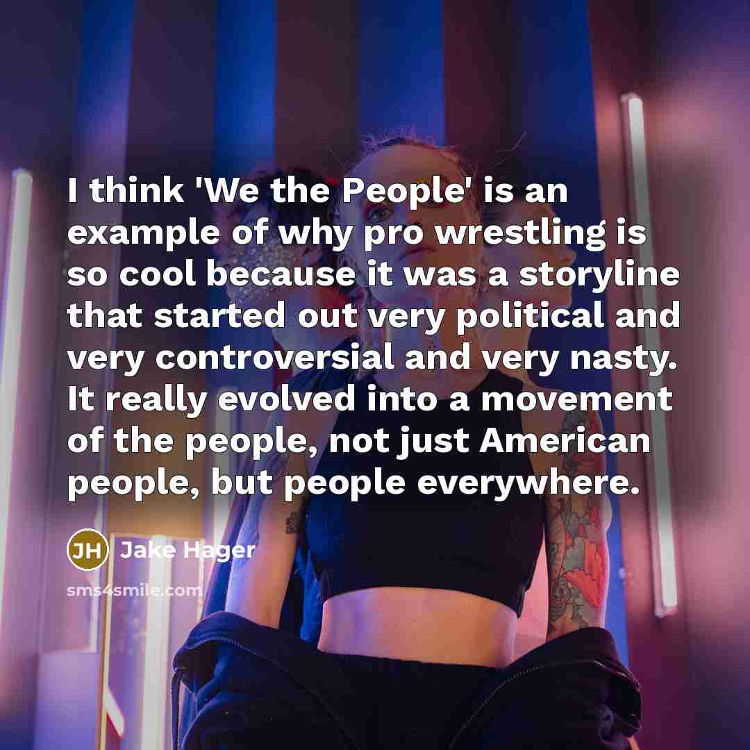 “I think 'We the People' is an example of why…” quote by Jake Hager