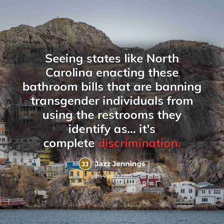 “Seeing states like North Carolina enacting these bathroom bills that…” quote by Jazz Jennings