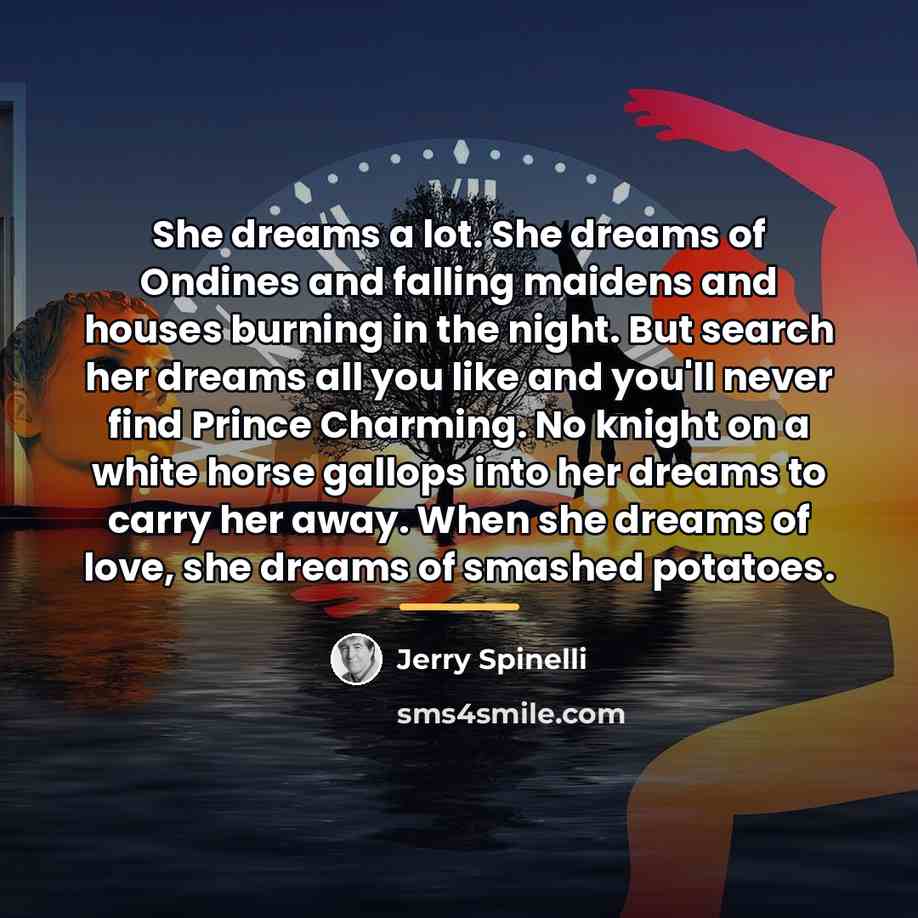 “She dreams a lot. She dreams of Ondines and falling…” quote by Jerry Spinelli